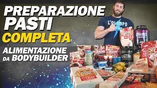 Che mangio? - PREPARAZIONE PASTI COMPLETA ▪ Alimentazione da BODYBUILDER