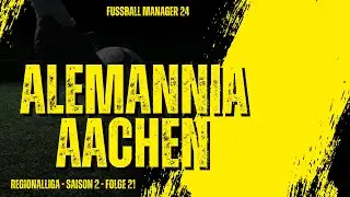 FUSSBALL MANAGER 24 🇩🇪 EP.21 | KAMPF UM DIE SPITZE ⚽️ AACHEN KARRIERE
