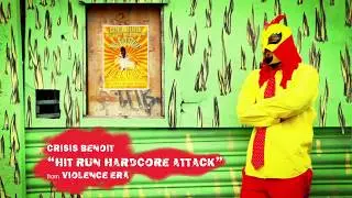 Crisis Benoit - Hit Run (Hardcore Attack) [Official Video]