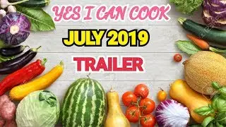 YES I CAN COOK TRAILER JULY 2019 #3rdTrailer #MyChannelsTrailer #YesICanCook #2019