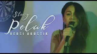 Peluk - Stacy | Official Akustik Video