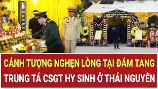 Cảnh tượng nghẹn lòng tại đám tang Trung tá CSGT hy sinh ở Thái Nguyên