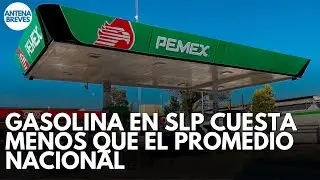 SLP tiene precios de gasolina m&aacute;s bajos que el resto del pa&iacute;s