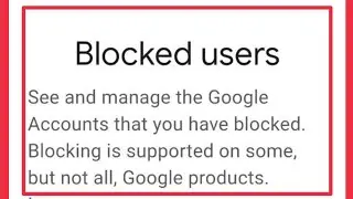 Google Account Check Blocked users || You have blocked & blocking is supported