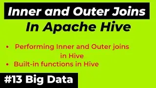 Performing Inner and Outer joins in Apache Hive (2021) | Built-in functions in Hive | Joins in Hive