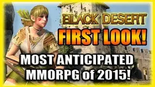 Онлайн-геймплей Black Desert &mdash; самая ожидаемая MMORPG 2015 года &mdash; первый взгляд!