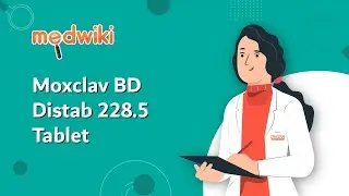Moxclav BD Distab 228.5 Tablet | Uses, Work and How to take.