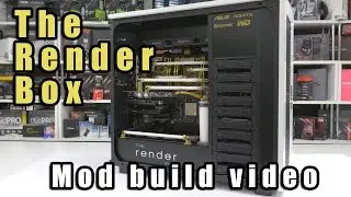 Видео моддинга &mdash; The Render Box &mdash; наша безумная рабочая станция