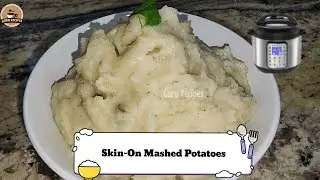 Instant Pot Mashed Potatoes / No Peel Dump & Go Recipe