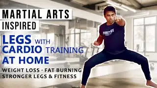 Martial Arts Legs With Cardio Workouts | Massive Cardio Weight Loss Workouts - BE FIT LIKE A FIGHTER