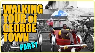 Walking Street Tour in George Town, Malaysia | Part 1