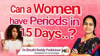Is it OK to Get My Period Twice in One Month | Irregular Periods | 15 day Period Cycle is Normal