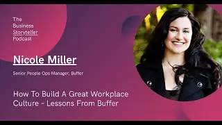 How to Build a Great Workplace Culture - Lessons from Buffer (featuring Nicole Miller)