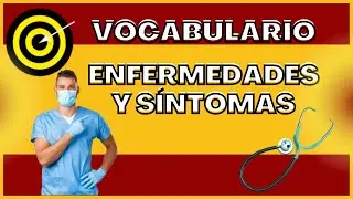 Enfermedades y Síntomas - Vocabulario
