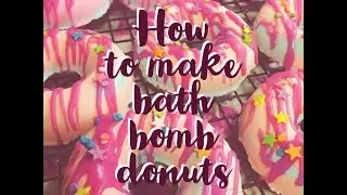 How to: Part 1:  bathbomb Donuts (with recipe)