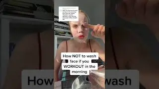 How NOT to wash face if you WORKOUT in the morning?