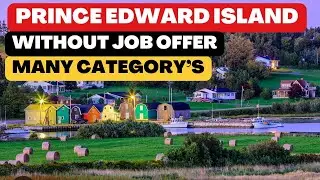 PRINCE EDWARD ISLAND Without JOB Offer:  Canada Express Entry, Application Fee, and Requirements