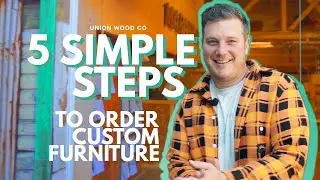 5 Simple Steps to Order Custom Furniture | Union Wood Co