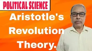 অ্যারিস্টটলের বিপ্লবের তত্ত্ব// Aristotle 's Revolution Theory.Western Political Thought.