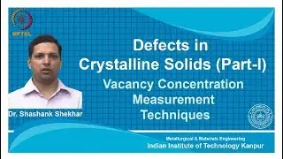noc18-mm11 Lec 04-Vacancy Concentration Measurement Techniques