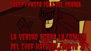 Creepypasta Total Drama Island: The Truth About Chef Hatchet's Food (PART 2)