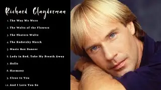 Richard Clayderman's Melodic Masterpieces: The Ultimate Piano Playlist