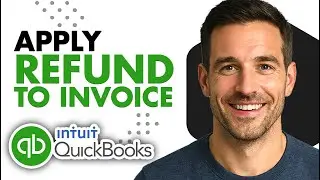 How To Apply a Refund to an Invoice in QuickBooks Online (Easiest Way)(2026 Guide)