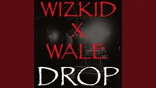 Drop (feat. Wale)