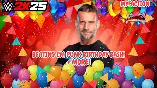 WWE 2K25 - Beating CM Punk Birthday Bash + More!