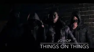 Jgwop - Things on Things (Reupload)