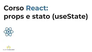 Corso React Italiano Lezione #2: props e stato (useState)