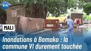 Inondations à Bamako : la commune VI durement touchée