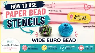 Master Paper Bead Making With The Wide Euro Stencil!