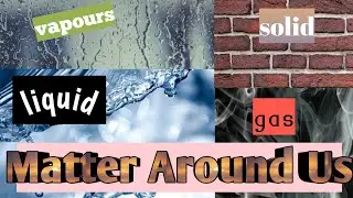 MATTER IN OUR SURROUNDINGS || STATES OF MATTER IN HINDI