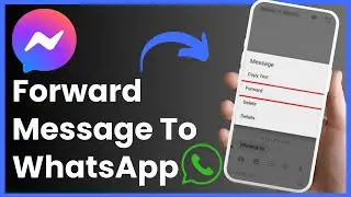 How to Forward a Message from Messenger to Whatsapp ! [EASY STEPS]