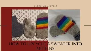 Sweaters to Mittens Clothing Recycle