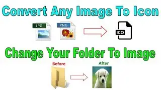 How to convert any image to Icon | Set Your Photo As Folder Icon