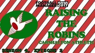 RAISING THE ROBINS | CARSHALTON ATHLETIC | FM19 | S04 Ep2 - Tinkerman (AFC Wimbledon)