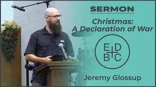 Christmas: A Declaration of War | 12/28/2025  | Sermon | East Delta Baptist Church