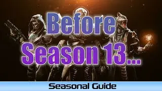 Things to do Before Season 13 || Destiny 2 Beyond Light