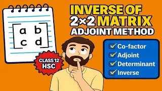Inverse of 2x2 Matrix | Adjoint method | Class 12 HSC | 03 Marks
