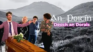 Deoch an Dorais I Funerals: The Perfect Poitín Market? I An Poitín Ep 4