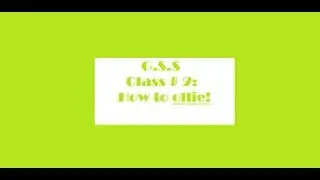 G S S Class #2 How to ollie!