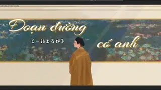 一路上有你 张学友｜ Yi Lu Shang You Ni｜Lyrics Pinyin Vietsub | Đoạn đường c&oacute; anh. Nhạc Trung t&igrave;nh y&ecirc;u buồn