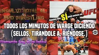Todos los Minutos de Warge Diciendo (Sellos, Tirandole a, Riéndose.)