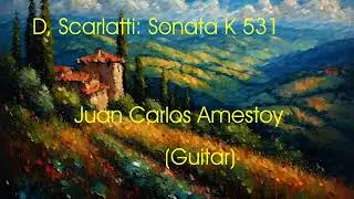 D. Scarlatti: Sonata K 531  - Juan Carlos Amestoy (Guitar) Kleine Musikhalle Hamburg, 1995