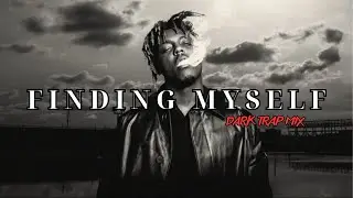 FINDING MYSELF | Dark Trap Mix 2025 &ndash; Music for Lost Souls Searching for Themselves