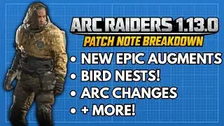 ARC Raiders NEW 1.13.0 Update Today 2 EPIC AUGMENTS, Bird Nests, and Much More!