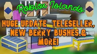 Roblox Islands Huge Update - Teleseller, New Berry Bushes, Totems, Chests & More!