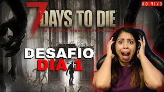MEU PRIMEIRO DIA NO APOCALIPSE!Vou sobreviver? | 7 Days to Die  Gameplay PT-BR